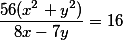 \frac{56(x^2+y^2)}{8x-7y}=16